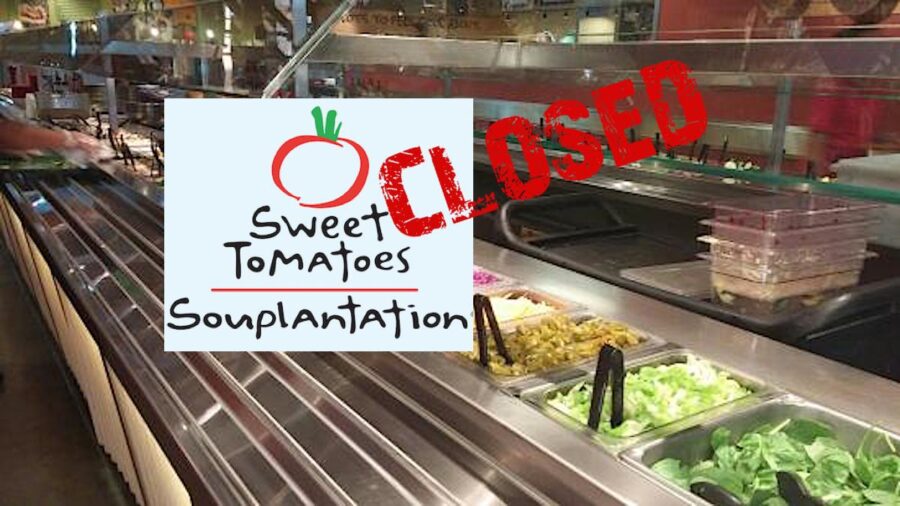 Sweet Tomatoes AKA Soupplantation Closing ALL Stores Permanently